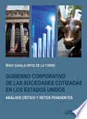 Gobierno corporativo de las sociedades cotizadas en los Estados Unidos : analisis critico y retos pendientes /