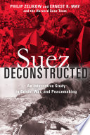 Suez deconstructed : an interactive study in crisis, war, and peacemaking /