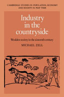 Industry in the countryside : Wealden society in the sixteenth century / Michael Zell.