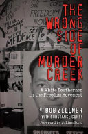 The wrong side of Murder Creek : a White southerner in the freedom movement / Bob Zellner with Constance Curry ; foreword by Julian Bond.