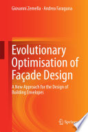 Evolutionary optimisation of façade design : a new approach for the design of building envelopes /