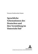 Sprachliche Schematismen des Deutschen und ihre Vermittlung im Unterricht DaF /