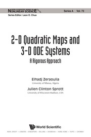 2-D quadratic maps and 3-D ODE systems a rigorous approach / Elhadj Zeraoulia, Julien Clinton Sprott.