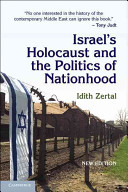 Israel's Holocaust and the politics of nationhood /