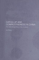 Catch-up and competitiveness in China : the case of large firms in the oil industry / Jin Zhang.