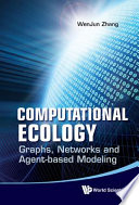 Computational ecology : graphs, networks and agent-based modeling /