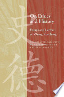 On ethics and history : essays and letters of Zhang Xuecheng / translated and with an introduction by Philip J. Ivanhoe.