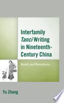Interfamily Tanci writing in nineteenth-century China : bonds and boundaries /