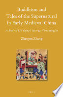 Buddhism and tales of the supernatural in early medieval China : a study of Liu Yiqing's (403-444) Youming lu /