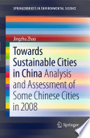 Towards sustainable cities in China : analysis and assessment of some Chinese cities in 2008 /