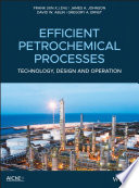 Efficient aromatic petrochemical processes : technologies, design and operation / Frank (Xin X.) Zhu [and three others].