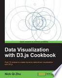 Data visualization with D3.js cookbook : over 70 recipes to create dynamic data-driven visualization with D3.js /