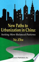 New paths to urbanization in China : seeking more balanced patterns /