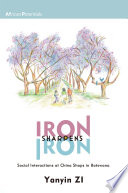Iron sharpens iron : social interactions at China shops in Botswana /