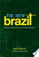 The New Brazil : Regional Imperialism And The New Democracy /