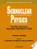 Subnuclear physics : the first 50 years : highlights from Erice to ELN /