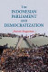 The Indonesian parliament and democratization / Patrick Ziegenhain.