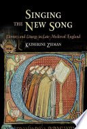 Singing the new song : literacy and liturgy in late medieval England /