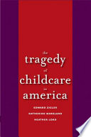 The tragedy of child care in America /