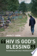 HIV is God's blessing : rehabilitating morality in neoliberal Russia /
