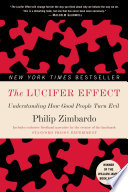 The Lucifer effect : understanding how good people turn evil /