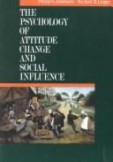 The psychology of attitude change and social influence /