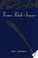 Herman Melville : stargazer / Brett Zimmerman.