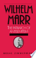 Wilhelm Marr, the patriarch of antisemitism /