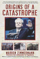 Origins of a catastrophe : Yugoslavia and its destroyers /