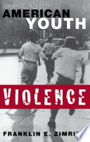 American youth violence / Franklin E. Zimring.