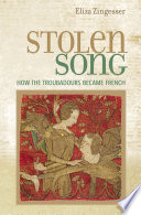 Stolen song : how the troubadours became French /