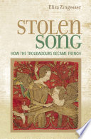 Stolen song how the troubadours became French Eliza Zingesser