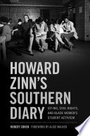 Howard Zinn's Southern diary : sit-ins, civil rights, and black women's student activism /