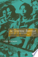 The colonial Bastille : a history of imprisonment in Vietnam, 1862-1940 /