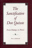 The sanctification of Don Quixote : from hidalgo to priest / Eric J. Ziolkowski.