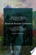 Rivers in Russian literature / Margaret Ziolkowski.