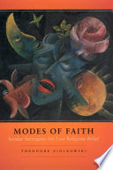 Modes of faith : secular surrogates for lost religious belief /