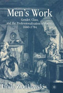 Men's work : gender, class, and the professionalization of poetry, 1660-1784 /