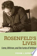 Rosenfeld's lives : fame, oblivion, and the furies of writing /
