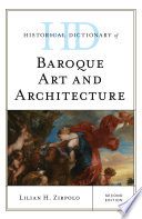 Historical dictionary of Baroque art and architecture /