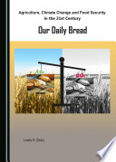 Agriculture, climate change and food security in the 21st century : our daily bread /