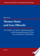 Thomas Mann und Ivan Olbracht : Der Einfluss von Manns Mythoskonzeption auf die karpatoukrainische Prosa des tschechischen Schriftstellers /
