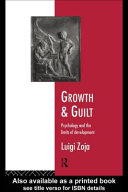 Growth and guilt : psychology and the limits of development / Luigi Zoja ; translated from the Italian by Henry Martin.