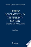Hebrew scholasticism in the fifteenth century : a history and source book / by Mauro Zonta.