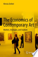 The economics of contemporary art : markets, strategies and stardom / Alessia Zorloni.