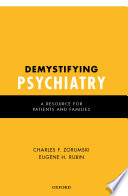 Demystifying psychiatry : a resource for patients and families /