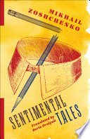Sentimental tales / Mikhail Zoshchenko ; translated by Boris Dralyuk.
