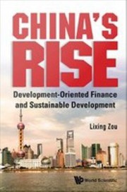 China's rise : development-oriented finance and sustainable development /