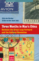 Three months in Mao's China : between the Great Leap Forward and the Cultural Revolution /