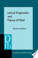 Lexical pragmatics and theory of mind : the acquisition of connectives /